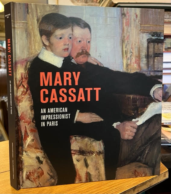 Mary Cassatt: An American Impressionist in Paris - Mathews, Nancy Mowll; Curie, Pierre