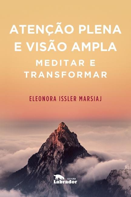 Atencao plena e visao ampla - Marsiaj, Eleonora Issler (Autor)