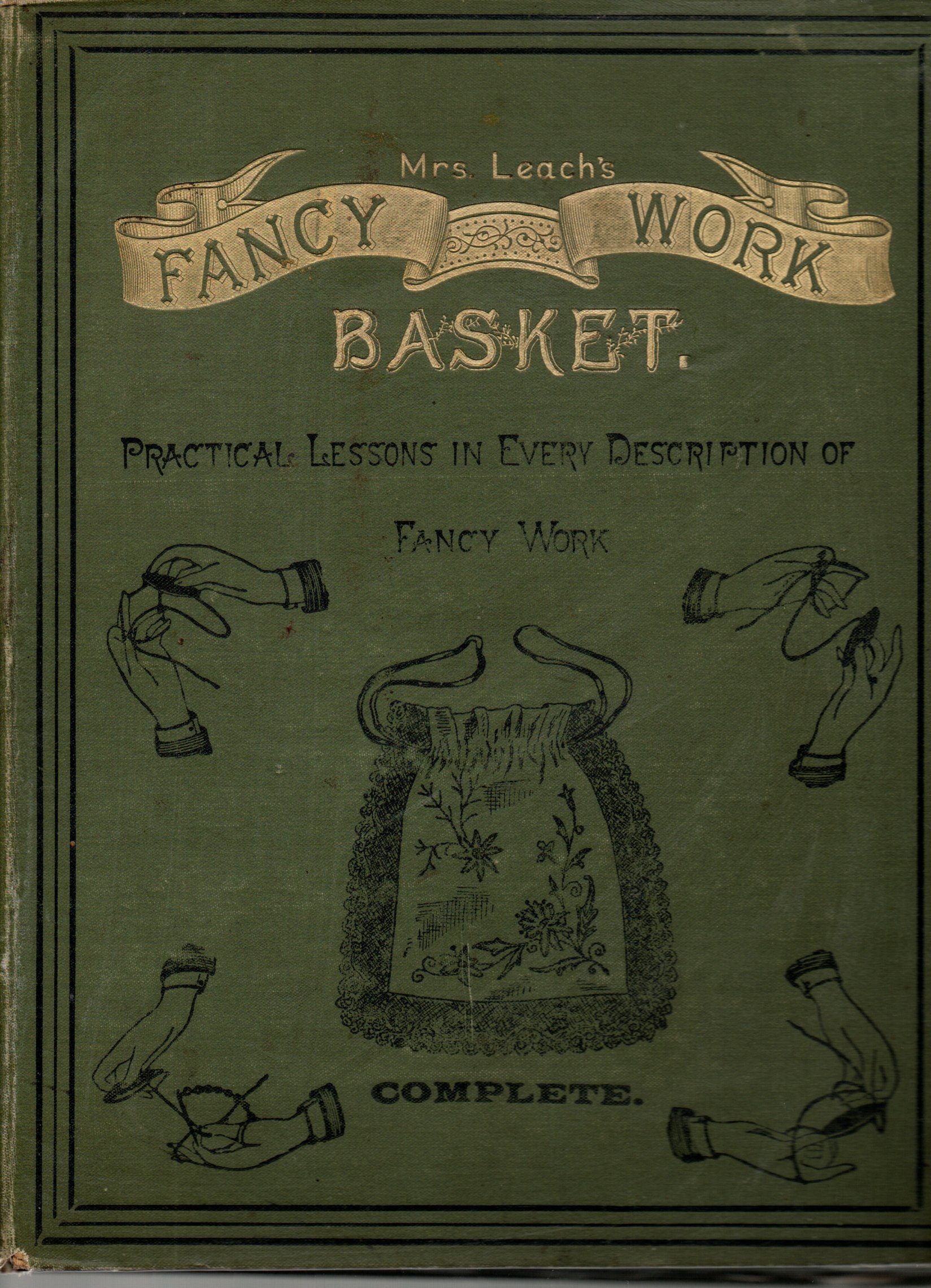 Mrs Leach's Fancy Work Basket Vol XI Complete Leach, Clara [Very Good] [Hardcover]