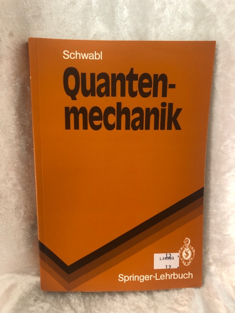 Quantenmechanik (Springer-Lehrbuch) - Schwabl, Franz