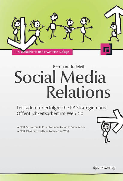 Social Media Relations: Leitfaden für erfolgreiche PR-Strategien und Öffentlichkeitsarbeit im Web 2.0 - Jodeleit, Bernhard