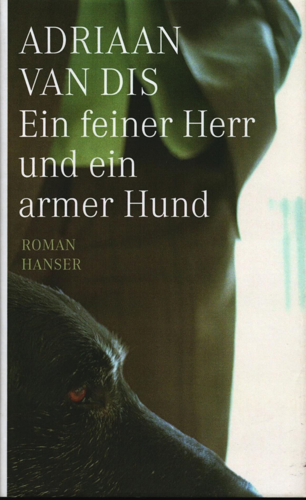 Ein feiner Herr und ein armer Hund. Roman;Aus dem Niederländischen von Marlene Müller-Haas - Dis, Adriaan van