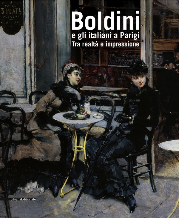 Boldini e gli Italiani a Parigi. Tra realtà e Impressione - Dini, Francesca (a cura di)