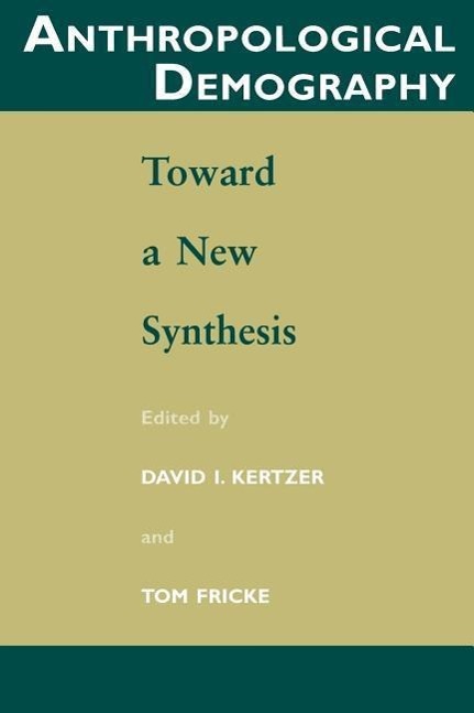 Kertzer, D: Anthropological Demography - Toward a New Synthe - Kertzer, David I.