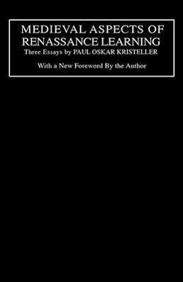 Kristeller, P: Medieval Aspects of Renaissance Learning Forw - Kristeller, Paul Oskar