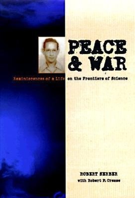 PEACE & WAR - Serber, Robert