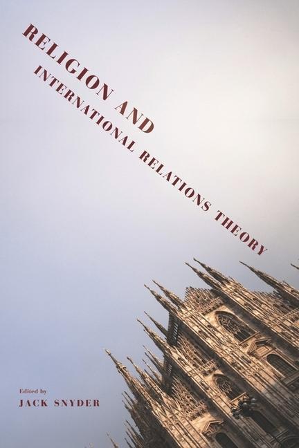 Religion and International Relations Theory - Snyder, Jack