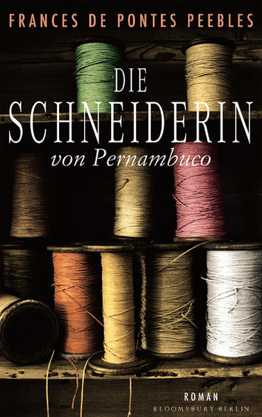 Die Schneiderin von Pernambuco - Frances Peebles de Pontes und Stefanie Röder