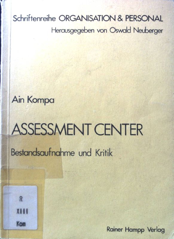 Assessment-Center : Bestandsaufnahme und Kritik. Schriftenreihe Organisation & Personal. Bd. 1 - Kompa, Ain