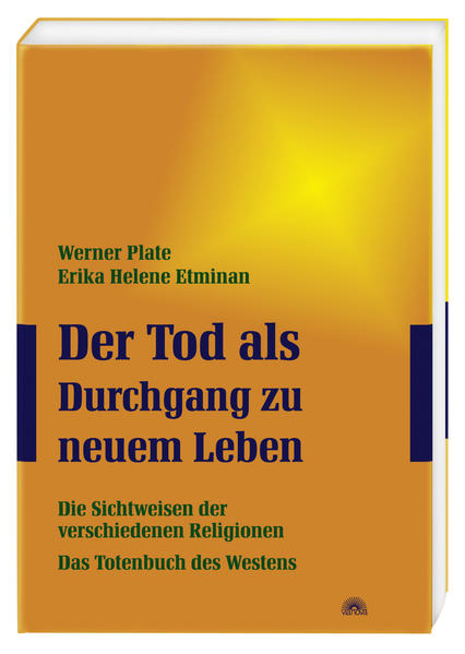 Der Tod als Durchgang zu neuem Leben: Sichtweisen der verschiedenen Religionen - Das Totenbuch des Westens - Plate, Werner und Helene Etminan