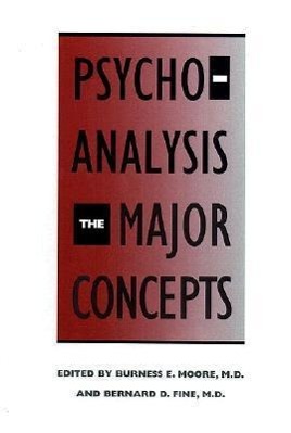 Moore, B: Psychoanalysis - The Major Concepts (Paper) - Moore, Burness