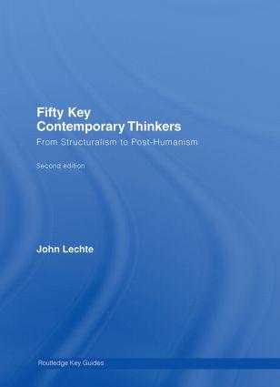 Lechte, J: Fifty Key Contemporary Thinkers - John Lechte (Macquarie University, Australia)