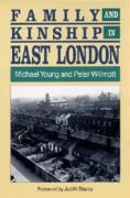 FAMILY & KINSHIP IN EAST LONDO - Young, Michael W.|Willmott, Peter