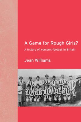 Williams, J: Game for Rough Girls? - Jean Williams