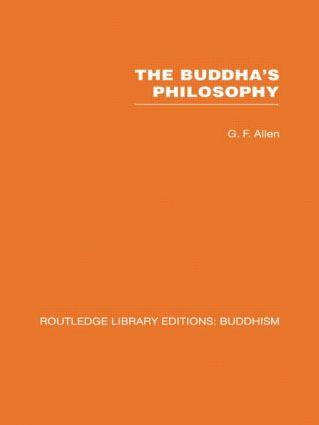 Allen, G: The Buddha\\ s Philosoph - G F Allen