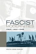 Fascist Modernities - Ben-Ghiat, Ruth