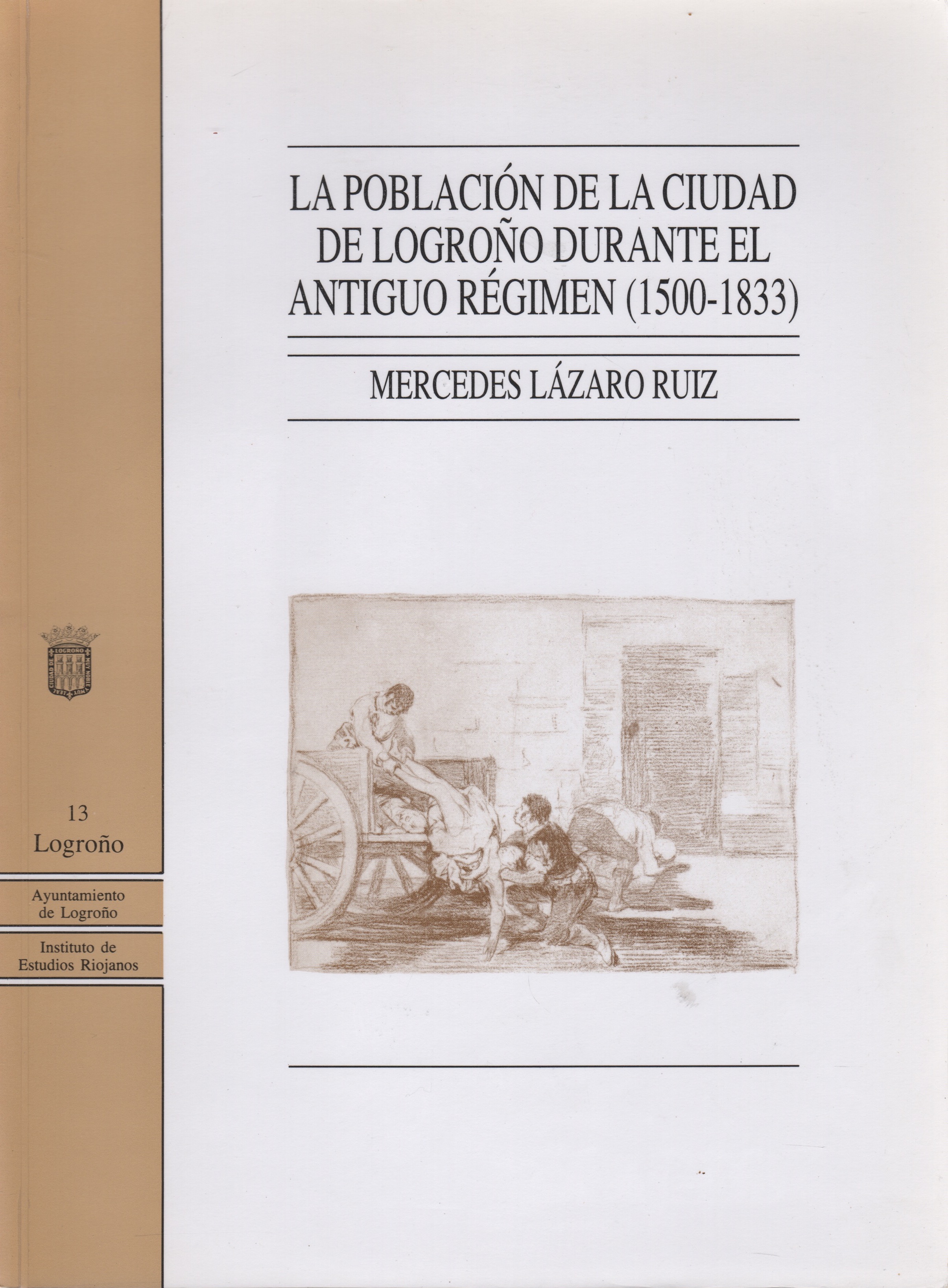 La población de la ciudad de Logroño durante el antiguo régimen (1500-1833) . - Lázaro Ruiz, Mercedes