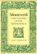 MONTEVERDI & THE END OF THE RE - Tomlinson, Gary