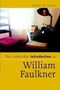 The Cambridge Introduction to William Faulkner - Towner, Theresa M.