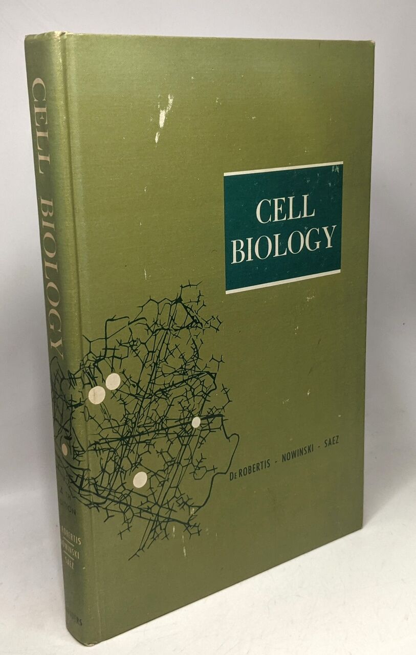 Cell biology - Fourth edition of general cytology E.D.P. De Robertis Wiktor W. Nowinksi Francisco A. Saez [ ]