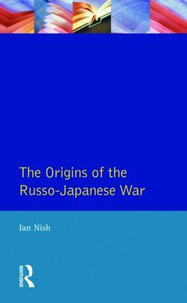 Nish, I: The Origins of the Russo-Japanese War - Ian Nish