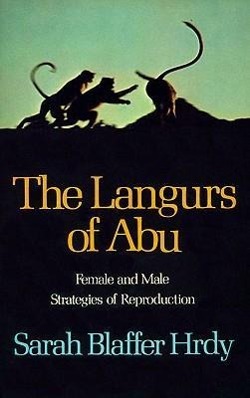 Hrdy, S: Langurs of Abu Female & Male Strategies of Reproduc - Hrdy, Sarah Blaffer
