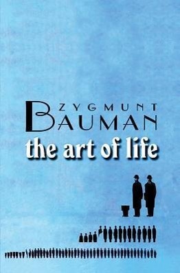 The Art of Life - Bauman, Zygmunt
