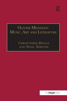 Dingle, C: Olivier Messiaen: Music, Art and Literature - Nigel Simeone