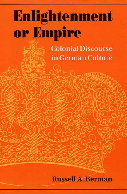 Enlightenment or Empire: Colonial Discourse in German Culture - Berman, Russell A.
