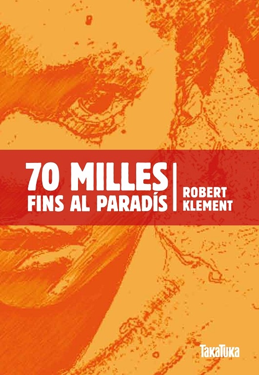 70 MILLES FINS AL PARADÍS (CATALÁN). - KLEMENT, ROBERT
