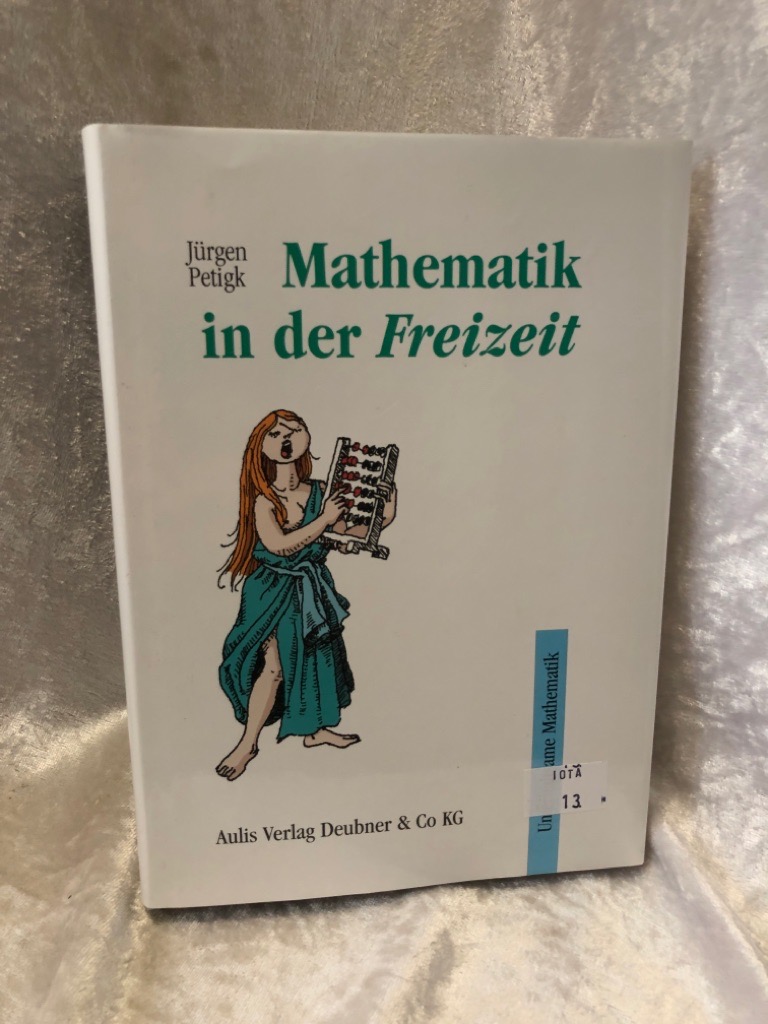 Mathematik in der Freizeit - Petigk, Jürgen und Eberhard Binder