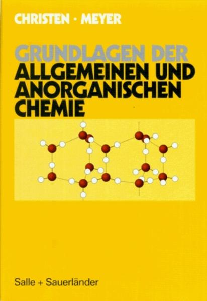 Grundlagen der Allgemeinen und Anorganischen Chemie: Neubearbeitung - Christen Hans, R. und Gerd Meyer