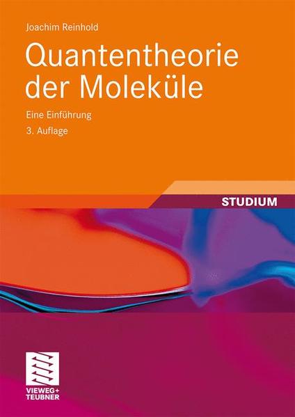 Quantentheorie der Moleküle: Eine Einführung (Studienbücher Chemie) - Reinhold, Joachim