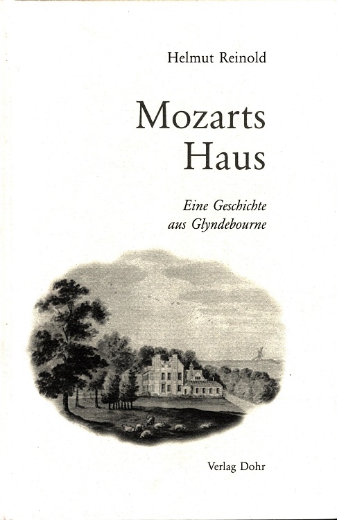 Mozarts Haus : eine Geschichte aus Glyndebourne. - Reinold, Helmut