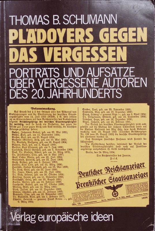 Plädoyers gegen das Vergessen. Hinweise zu einer alternativen Literaturgeschichte ; Porträts und Aufsätze über vergessene oder unbekannte Autoren und Bücher des 20. Jahrhunderts. - Thomas B., Schumann