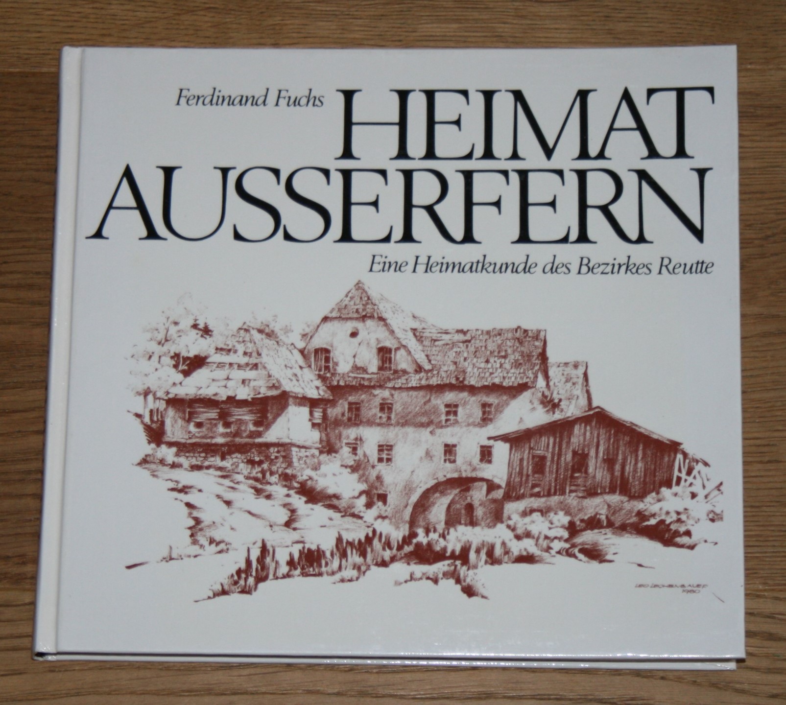 Heimat Ausserfern. Eine Heimatkunde des Bezirkes Reutte. - Fuchs, Ferdinand