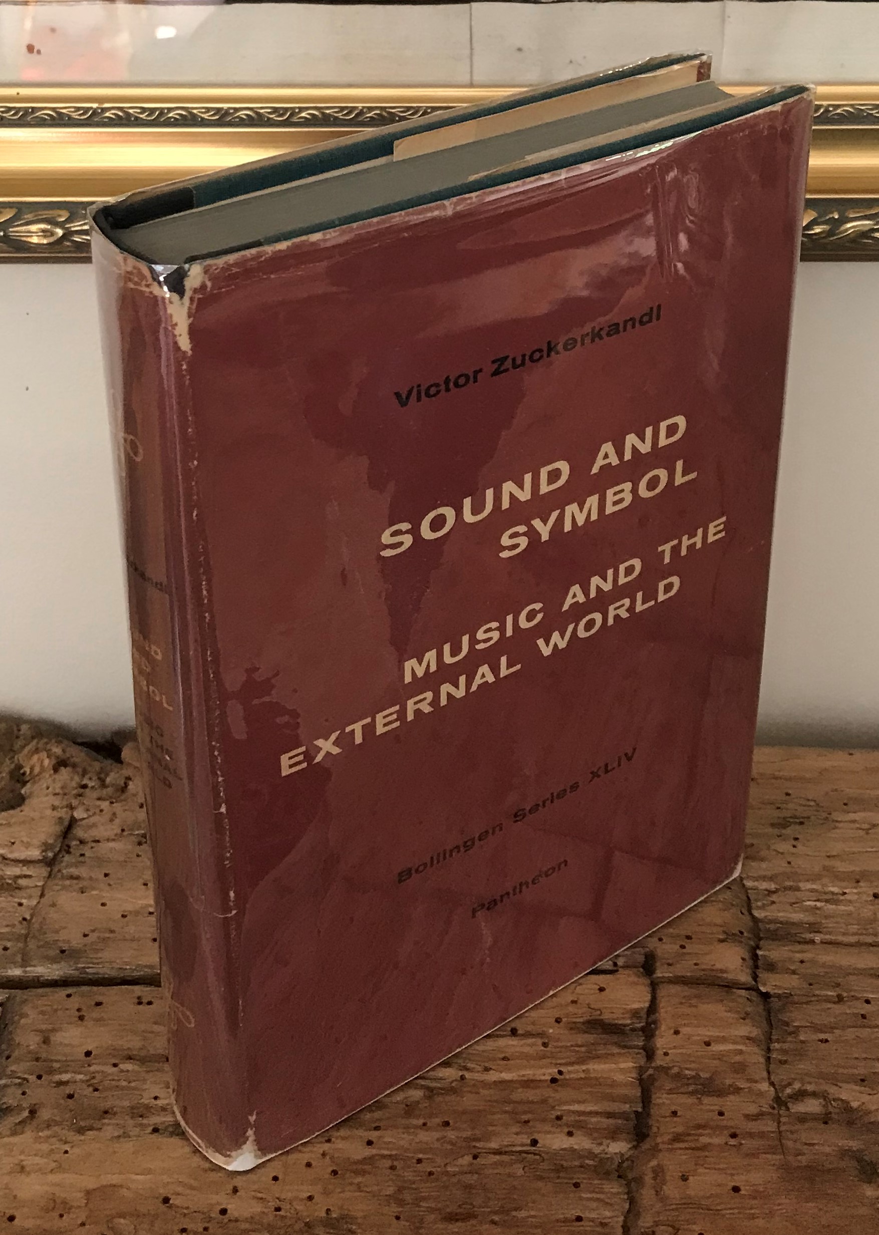 Sound and Symbol: Music and the External World. [Bollingen Series XLIV] - Zuckerkandl, Victor; Willard R. Trask [trans.]