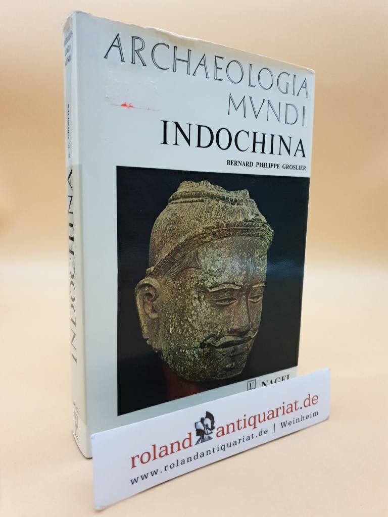 Archaeologia Mundi: Indochina - Groslier, Bernard Philippe, Gunhild Gabbert und Jean Marcade