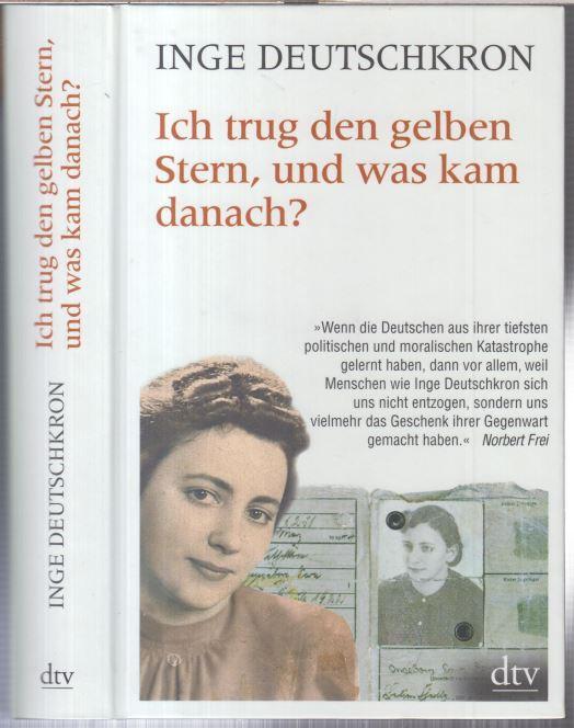 Ich trug den gelben Stern, und was kam danach ? - Deutschkron, Inge