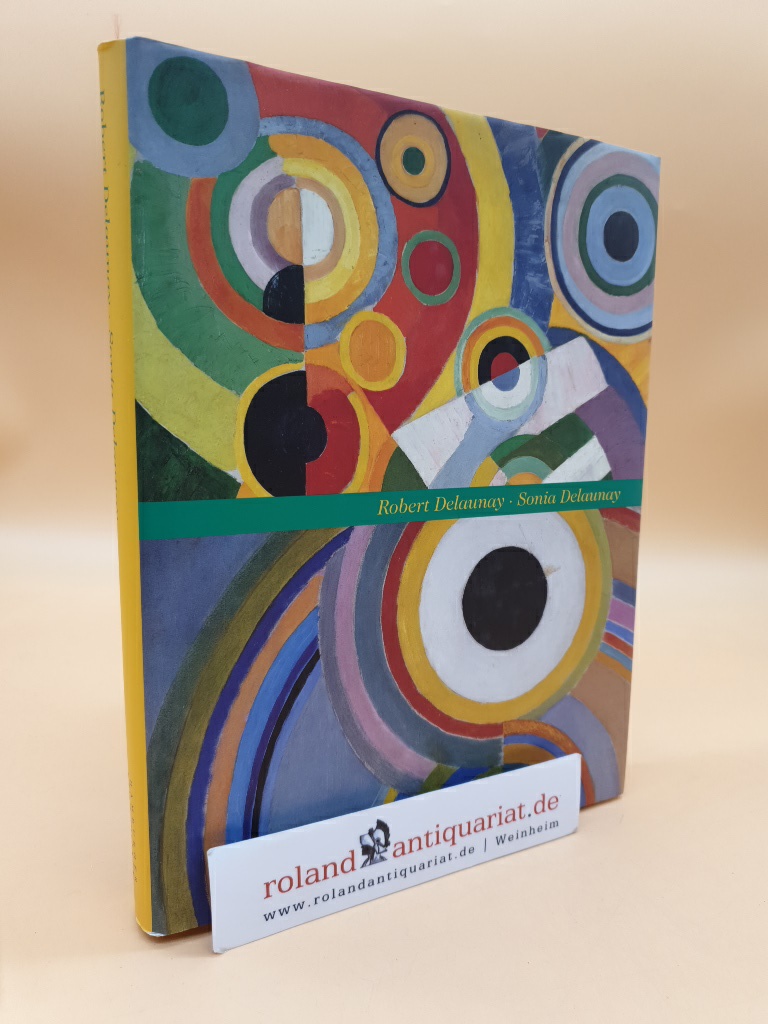 Robert Delaunay - Sonia Delaunay. [hrsg. von der Hamburger Kunsthalle und vom Centre Georges Pompidou, Musée National d'Art Moderne, Paris. Katalog: Uwe M. Schneede ; Karin Schick. Red.: Karin Schick. Übers. aus dem Franz.: Stefan Barmann ; Catherine Henry] - Hamburger Kunsthalle und vom Centre Georges Pompidou, (Hrsg.)