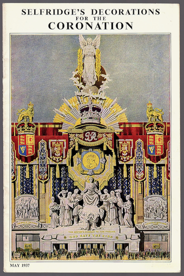 SELFRIDGE'S DECORATIONS FOR THE CORONATION, MAY 1937 Selfridge & Co. [Very Good] [Softcover]