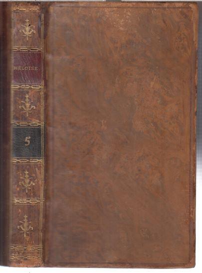 Julie ou la nouvelle Heloise. Tome cinquieme ( 5 ). - Cinquieme partie: Lettres de deux amans, habitans d' une petite ville au pied des Alpes. Recueillies et publiees par J. J. Rousseau. - Rousseau, Jean Jacques