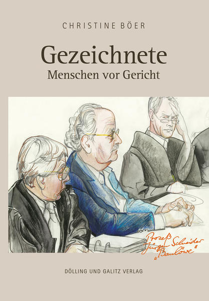 Gezeichnete. Menschen vor Gericht - Christine Böer