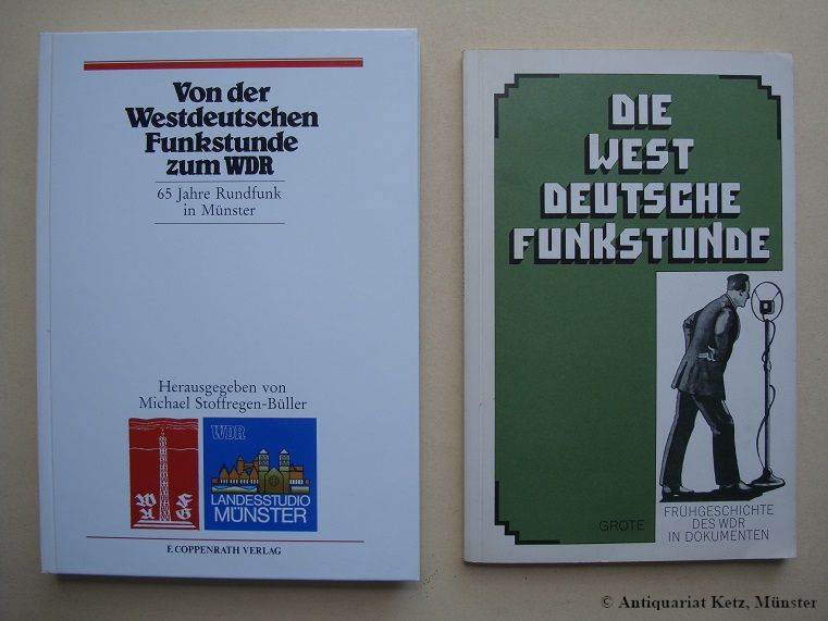 Von der Westdeutschen Funkstunde zum WDR. 65 Jahre Rundfunk in Münster. Beigabe: Wolfgang Schütte: Die Westdeutsche Funkstunde: Frühgeschichte des WDR in Dokumenten. Köln, Grote 1973. - Stoffregen-Büller, Michael (Hrsg.)