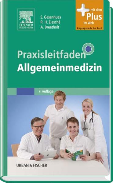 Praxisleitfaden Allgemeinmedizin: mit Zugang zum Elsevier-Portal (Klinikleitfaden) - Gesenhues, Stefan, H Ziesché Rainer und Anne Breetholt