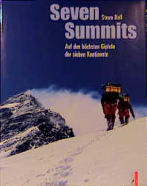 Seven Summits: Auf den höchsten Gipfeln der sieben Kontinente - Bell, Steven und Gaby Funk