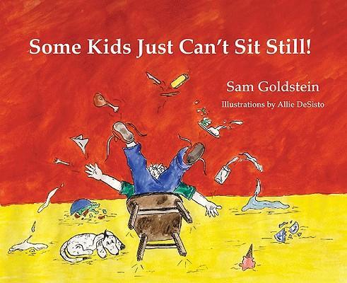 Some Kids Just Can\\ t Sit Still - Goldstein, Sam