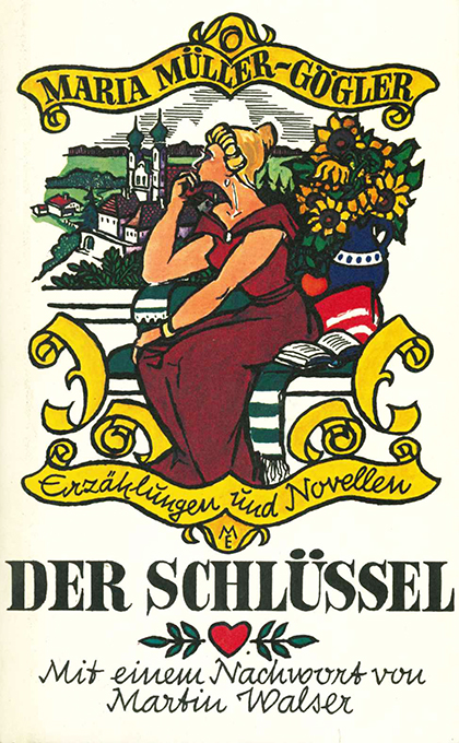 Der Schlüssel. Erzählungen u. Novellen. Nachwort von Martin Walser. - Müller-Gögler, Maria,