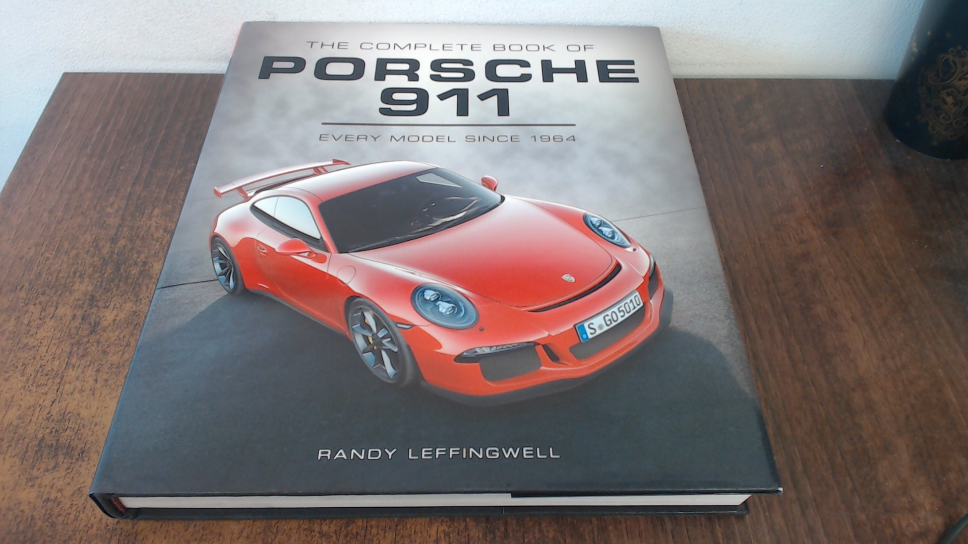 The Complete Book of Porsche 911: Every Model Since 1964 (Complete Book Series) Leffingwell, Randy [Good] [Hardcover]