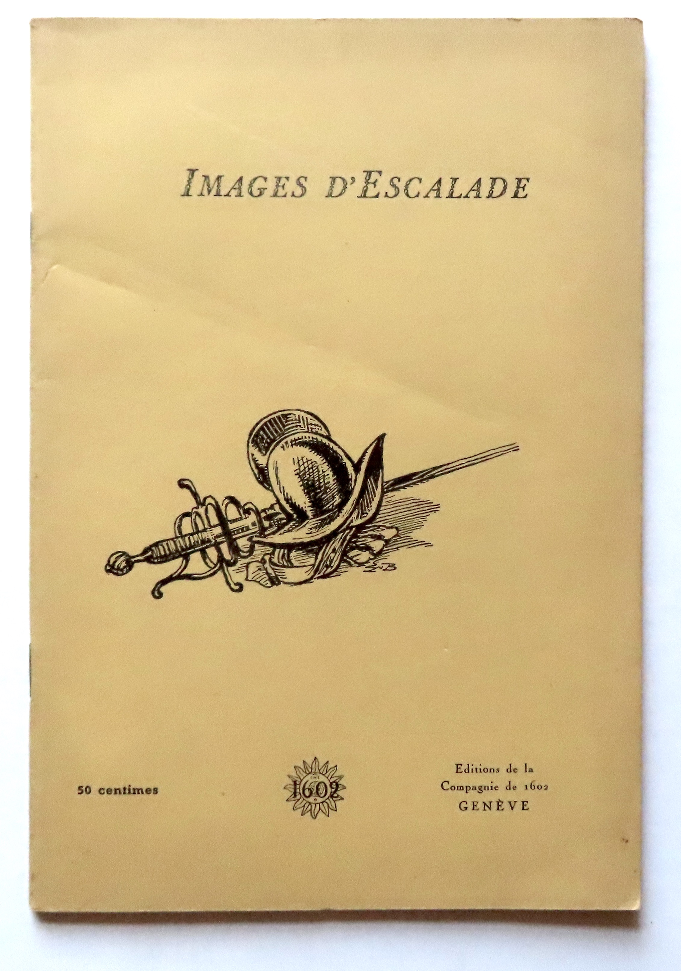 Images d'Escalade. [Escalade] Edouard Elzingre, Noël Fontanet, Paul Perrelet, Jules Courvoisier, Serge Pahnke, Francis Portier, Ed.-Louis Baud, Van M